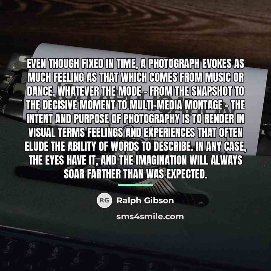 “Even though fixed in time, a photograph evokes as much…” quote by Ralph Gibson