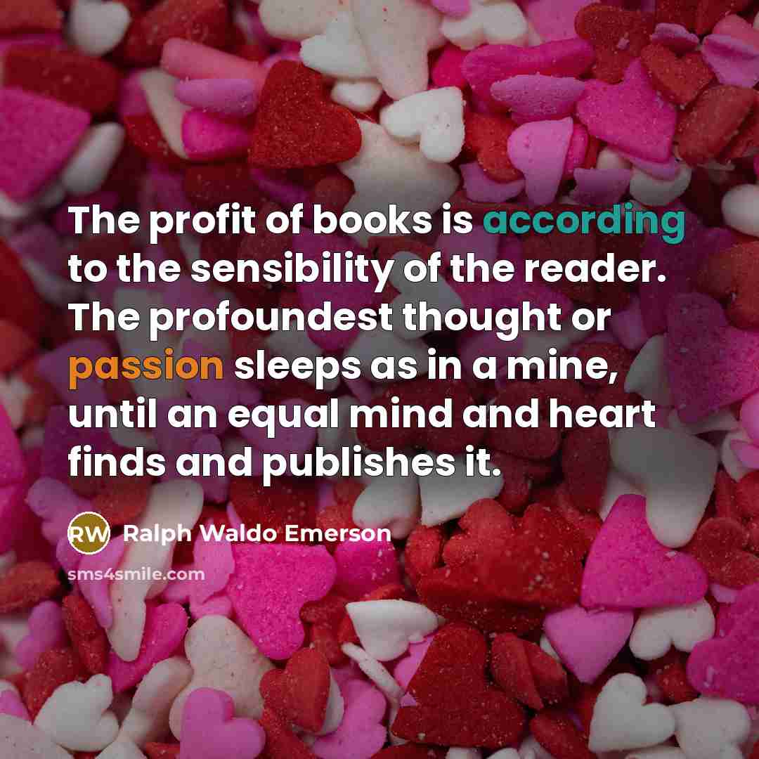 “The profit of books is according to the sensibility of…” quote by Ralph Waldo Emerson