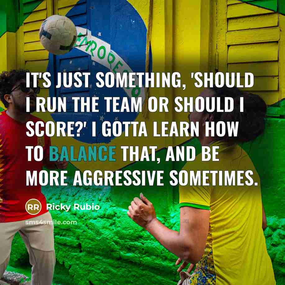 “It's just something, 'Should I run the team or should…” quote by Ricky Rubio