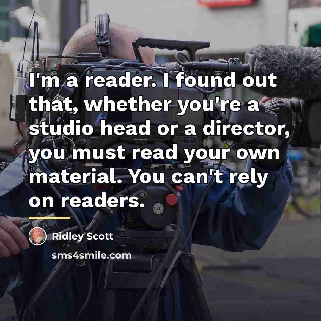 “I'm a reader. I found out that, whether you're a…” quote by Ridley Scott