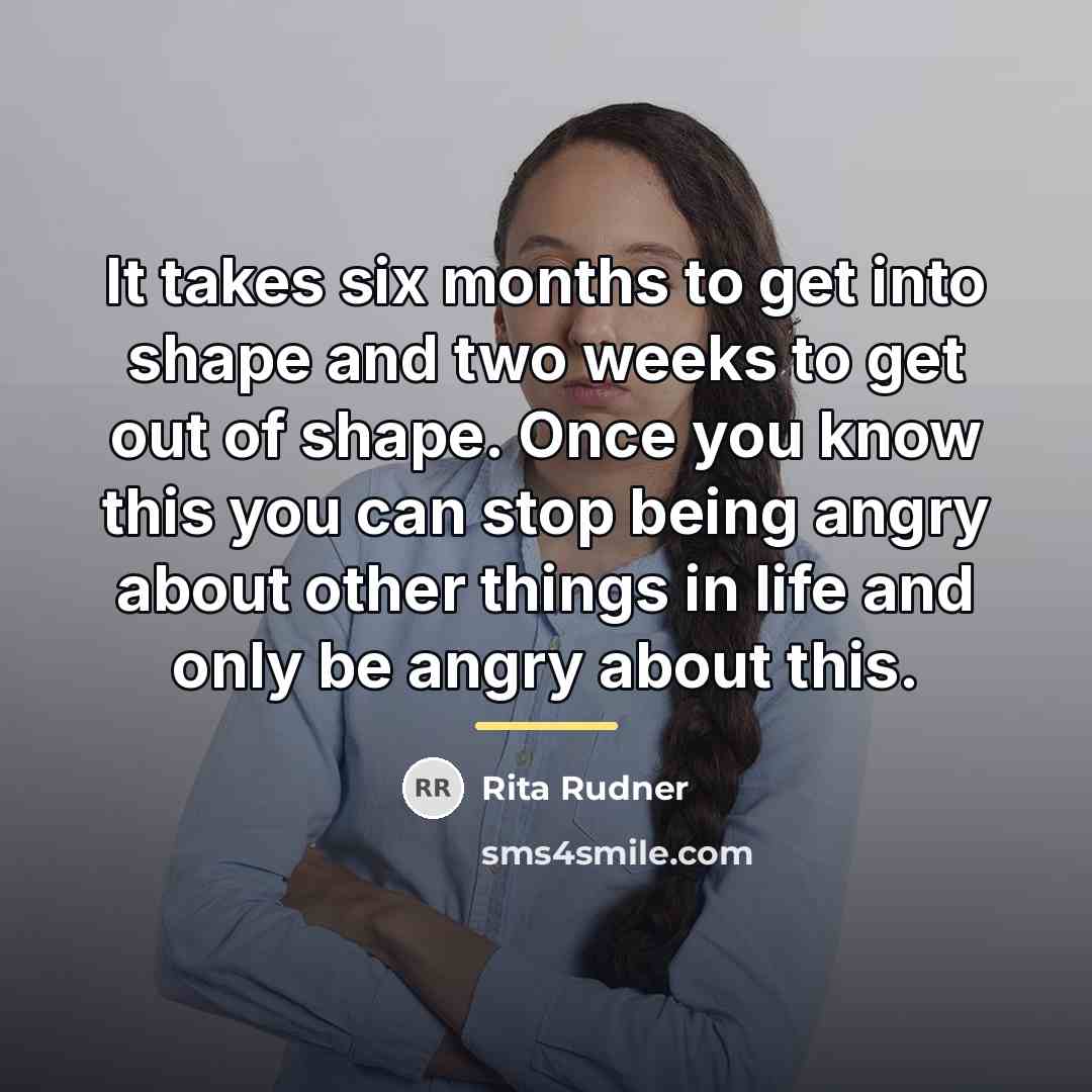 “It takes six months to get into shape and two…” quote by Rita Rudner