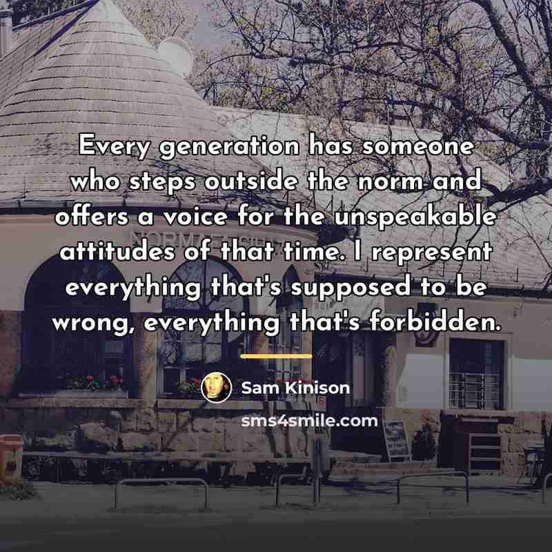 “Every generation has someone who steps outside the norm and…” quote by Sam Kinison