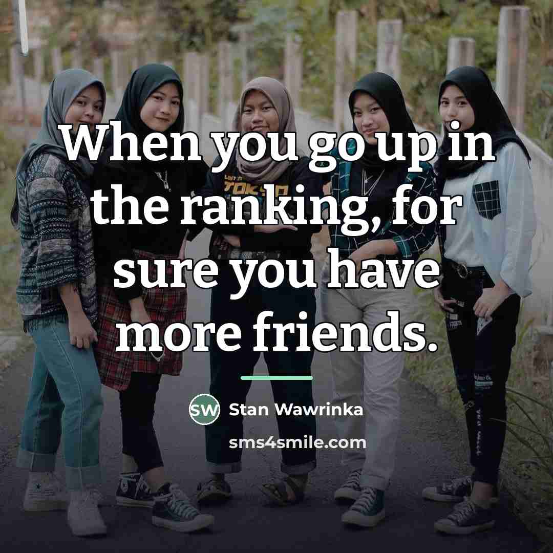 “When you go up in the ranking, for sure you…” quote by Stan Wawrinka