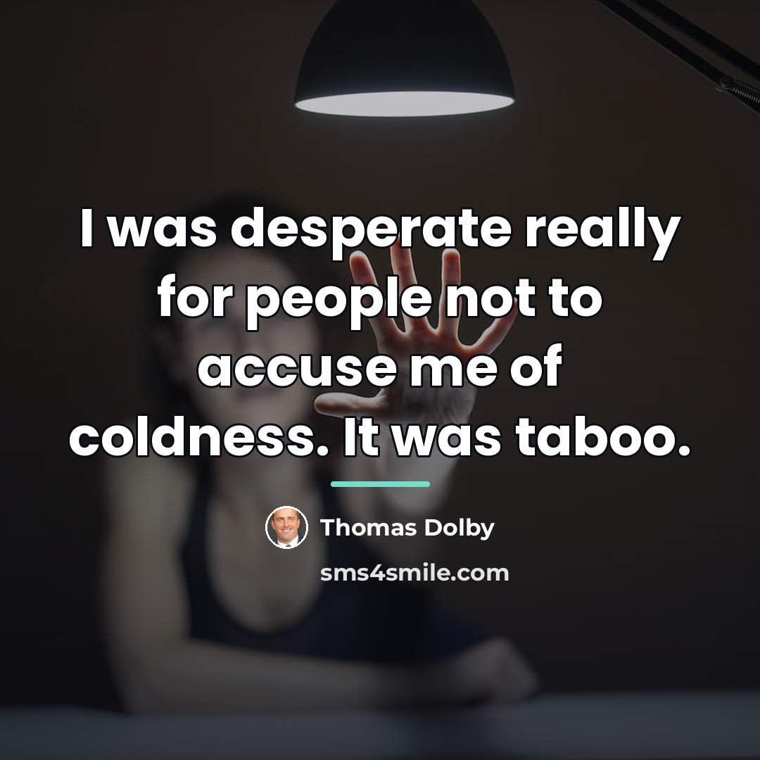 “I was desperate really for people not to accuse me…” quote by Thomas Dolby