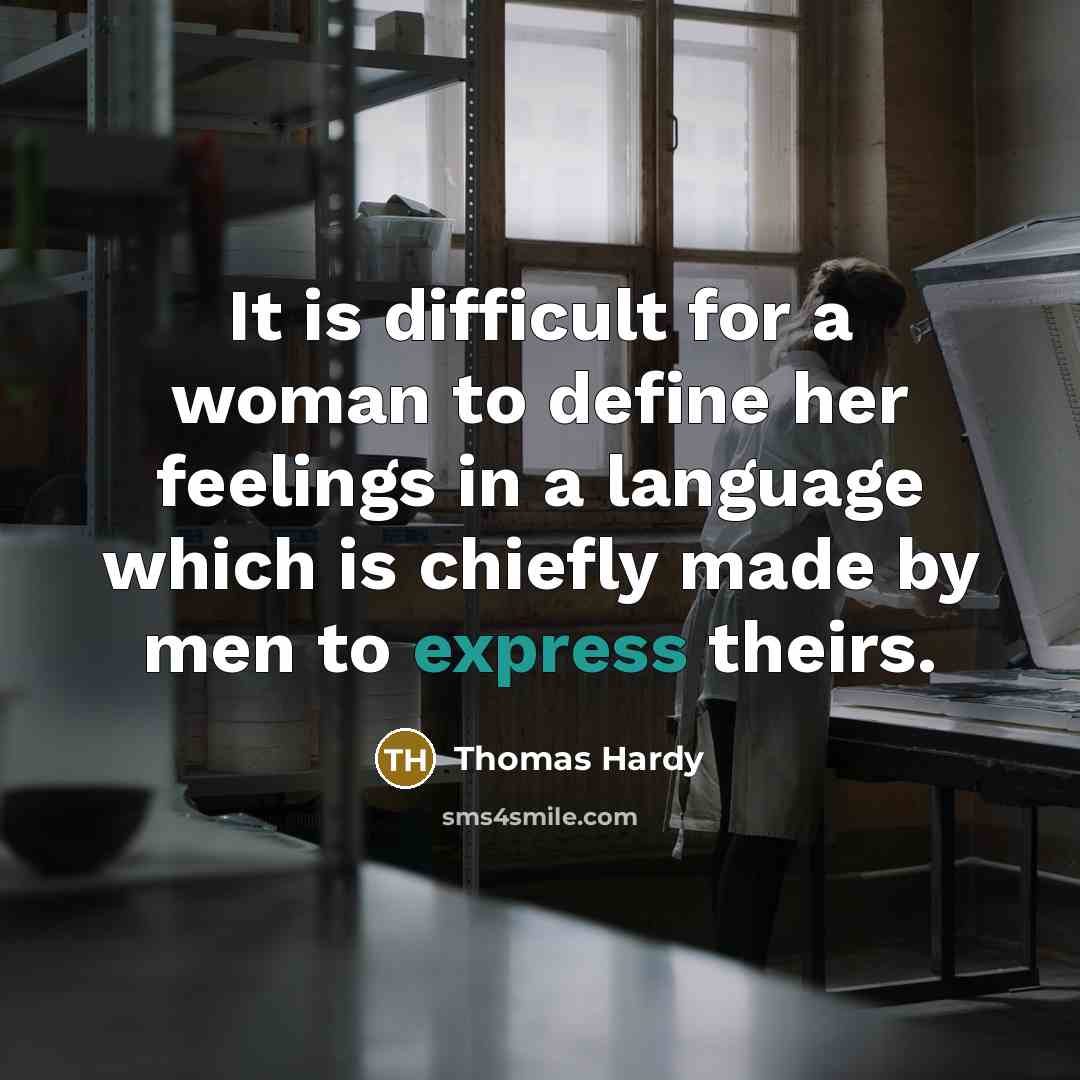“It is difficult for a woman to define her feelings…” quote by Thomas Hardy