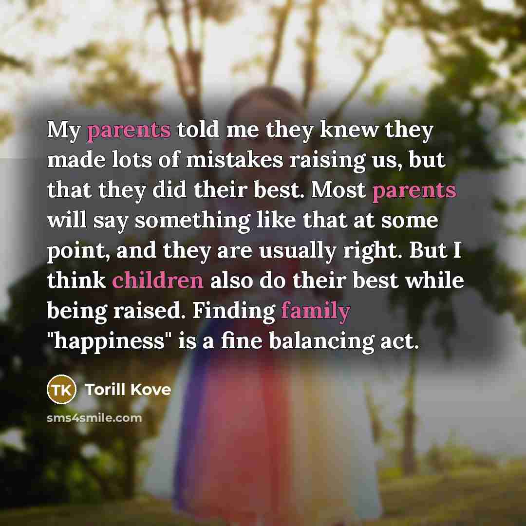 “My parents told me they knew they made lots of…” quote by Torill Kove
