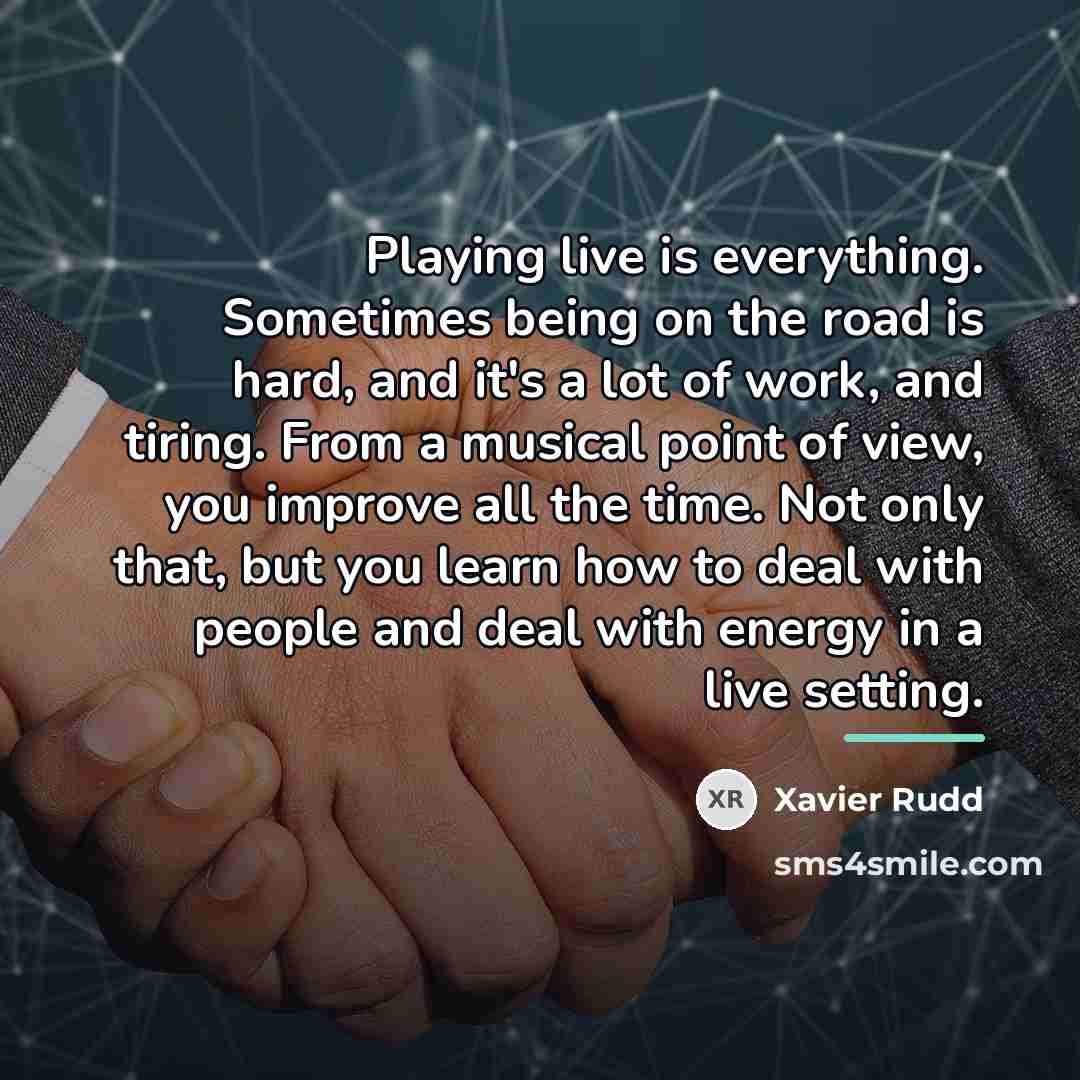 “Playing live is everything. Sometimes being on the road is…” quote by Xavier Rudd