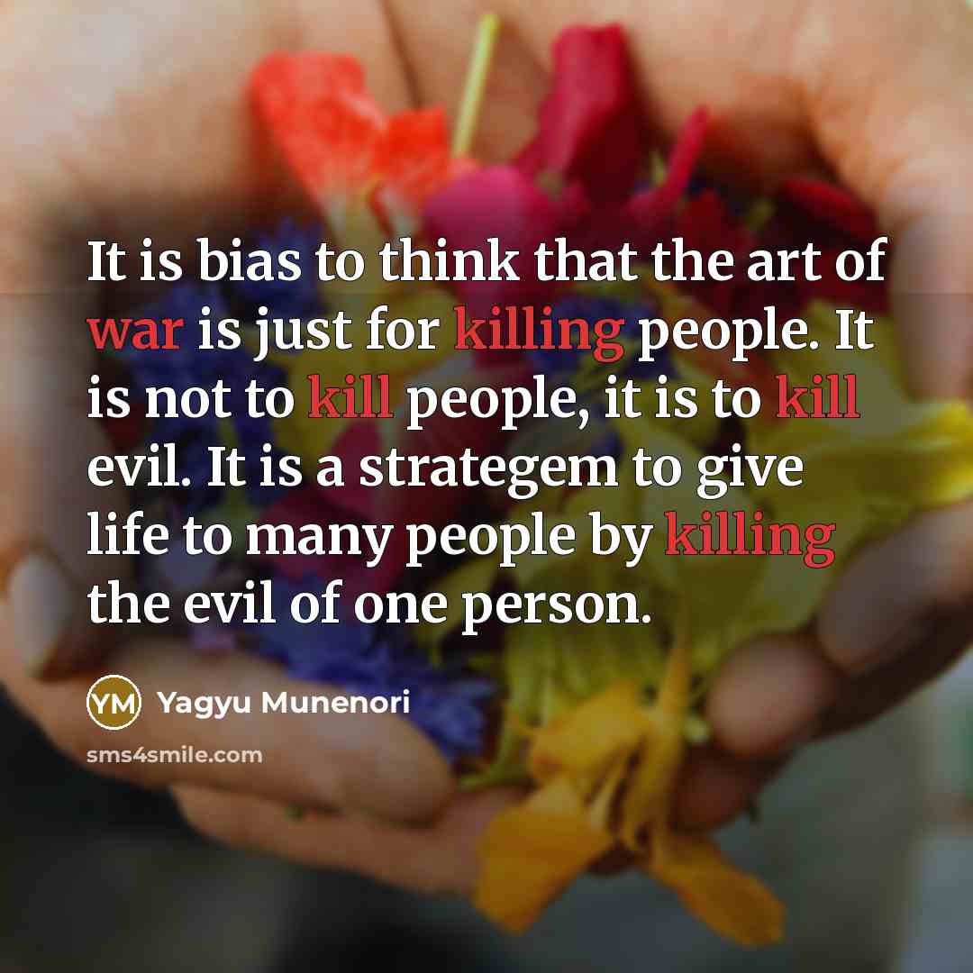 “It is bias to think that the art of war…” quote by Yagyu Munenori