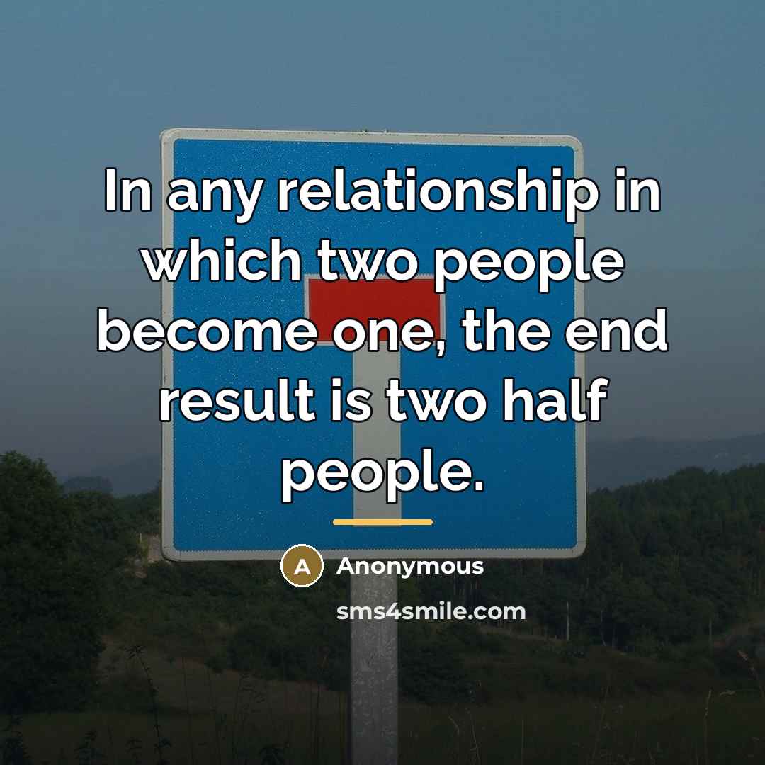 “In any relationship in which two people become one, the…” quote by Anonymous