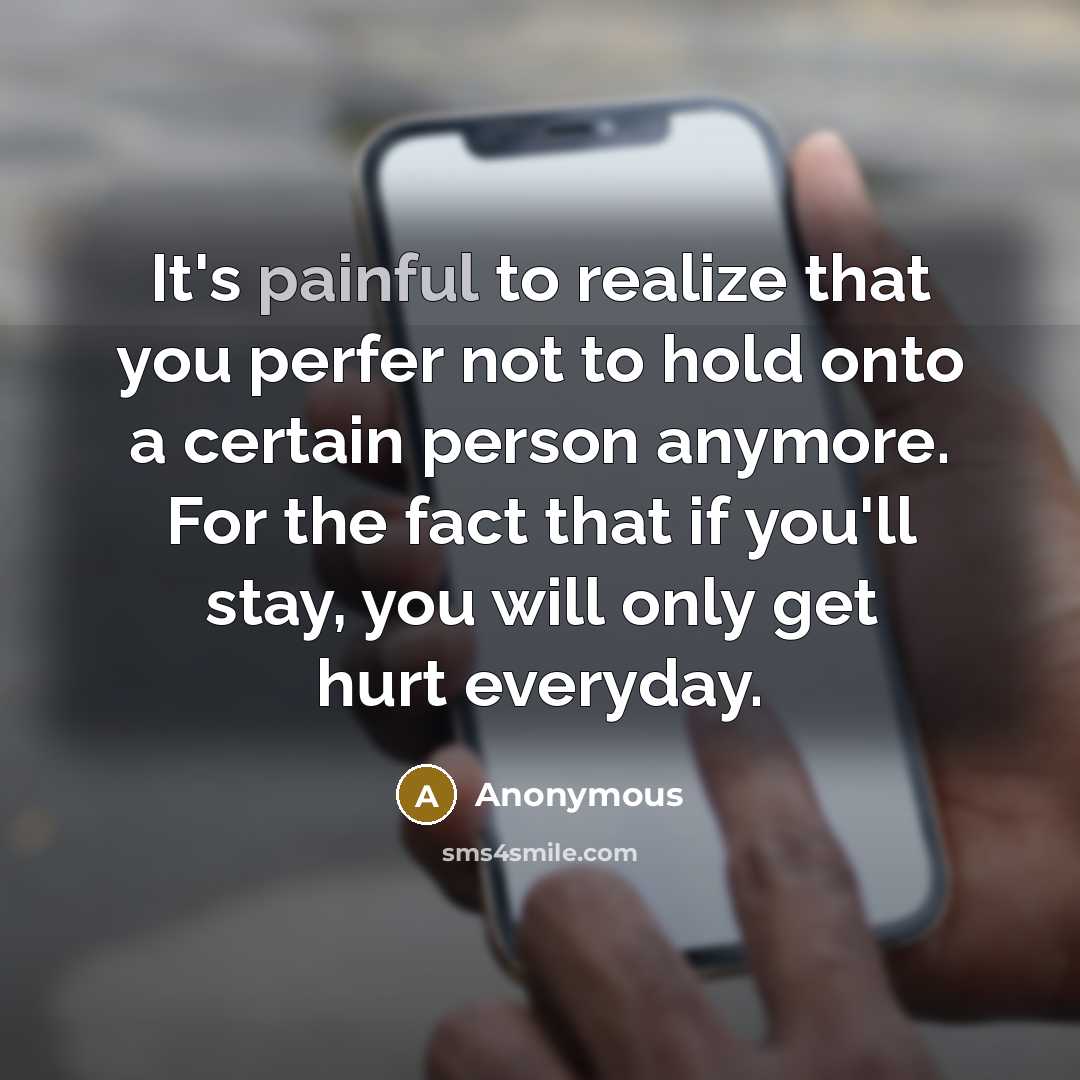 “It's painful to realize that you perfer not to hold…” quote by Anonymous