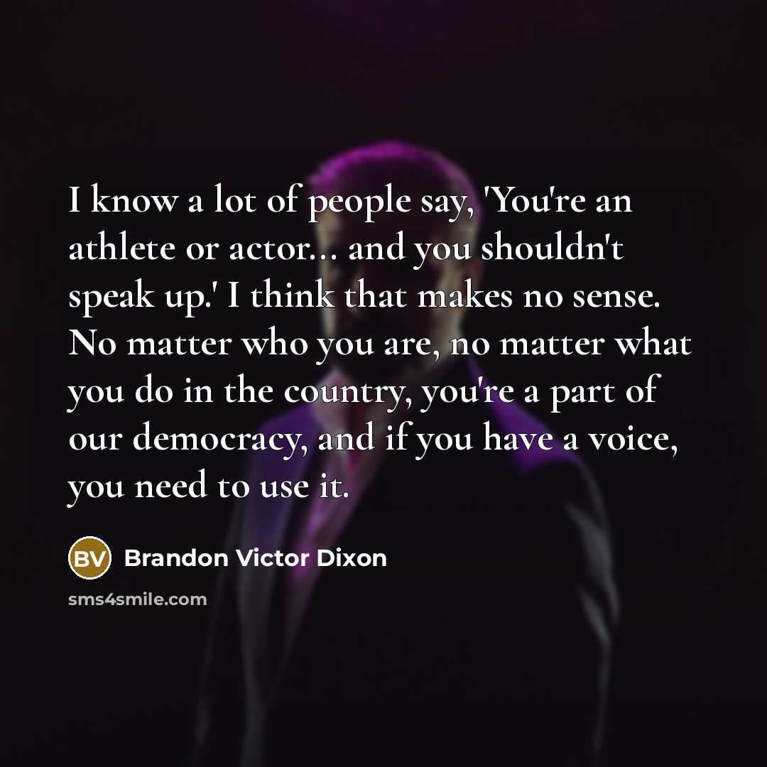 “I know a lot of people say, 'You're an athlete…” quote by Brandon Victor Dixon