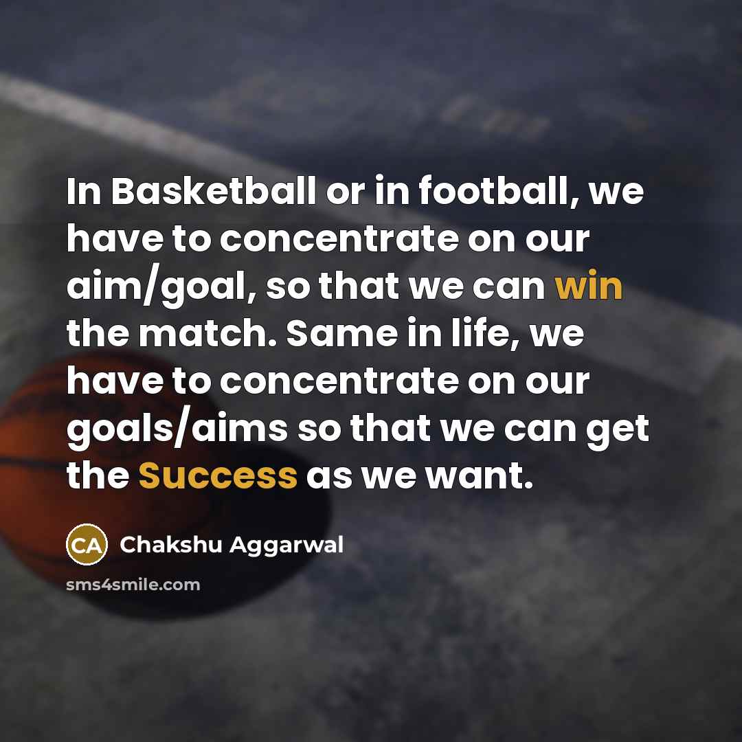 “In Basketball or in football, we have to concentrate on…” quote by Chakshu Aggarwal