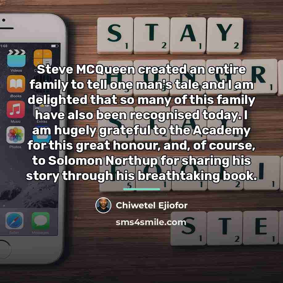 “Steve MCQueen created an entire family to tell one man's…” quote by Chiwetel Ejiofor