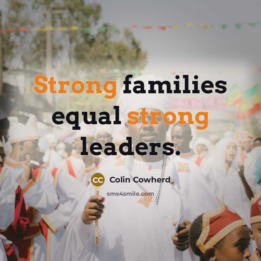 “Strong families equal strong leaders.…” quote by Colin Cowherd