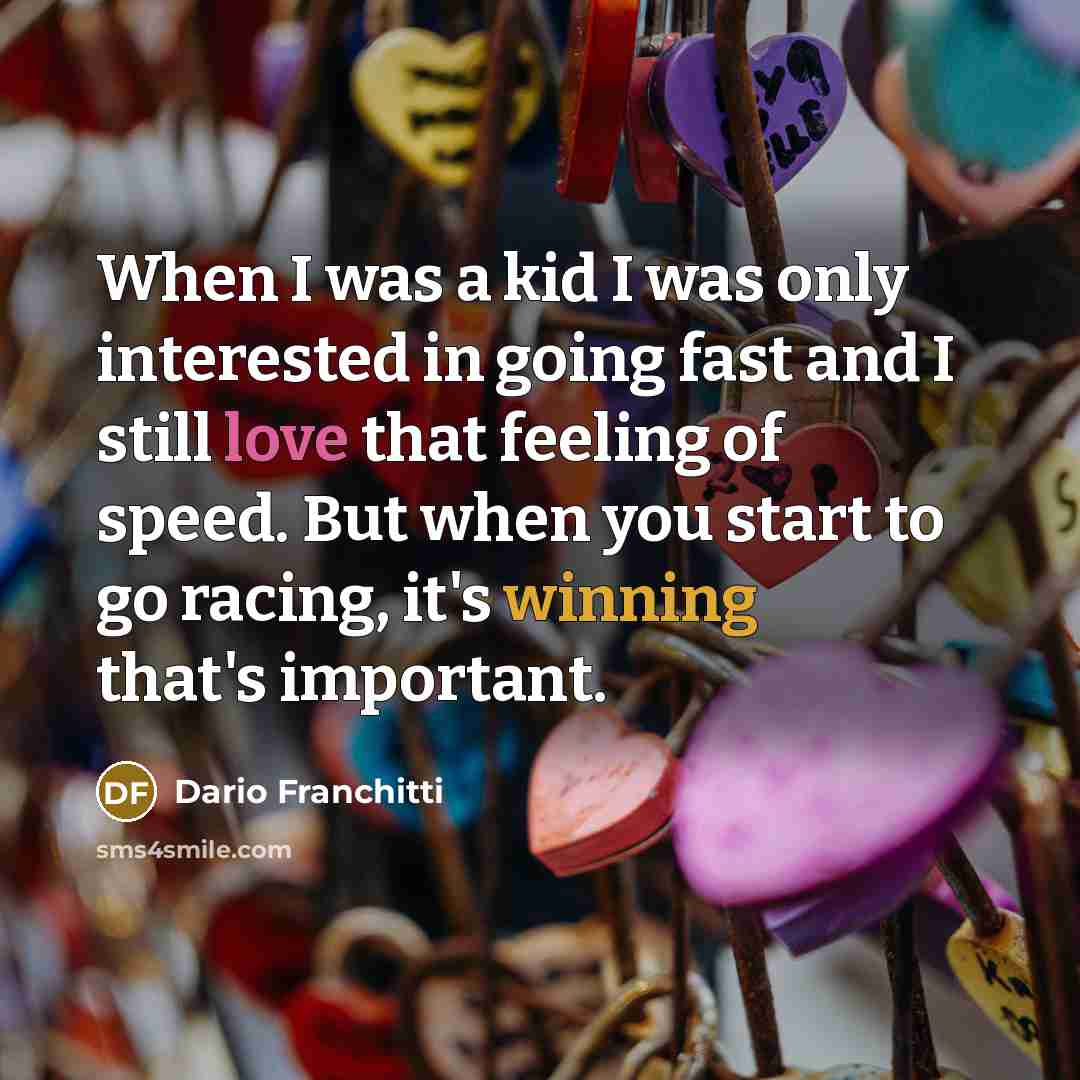 “When I was a kid I was only interested in…” quote by Dario Franchitti