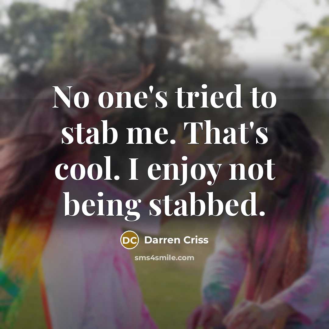 “No one's tried to stab me. That's cool. I enjoy…” quote by Darren Criss
