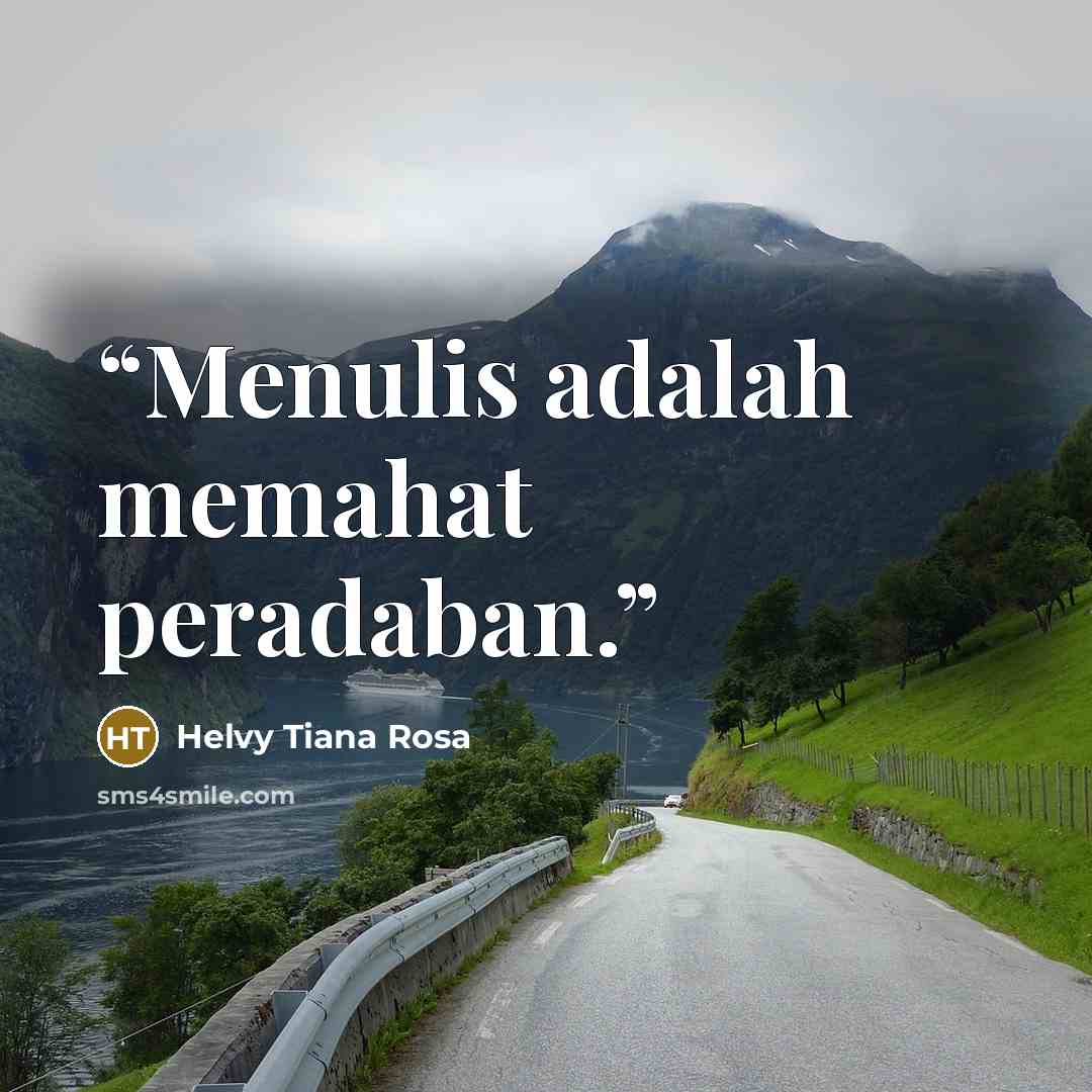 “Menulis adalah memahat peradaban.” quote by Helvy Tiana Rosa
