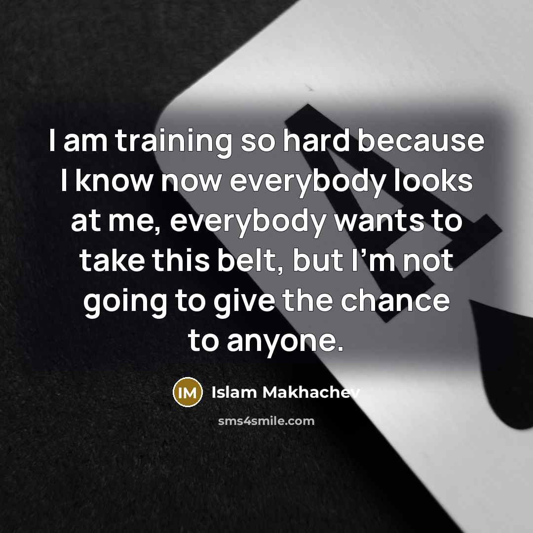 “I am training so hard because I know now everybody…” quote by Islam Makhachev