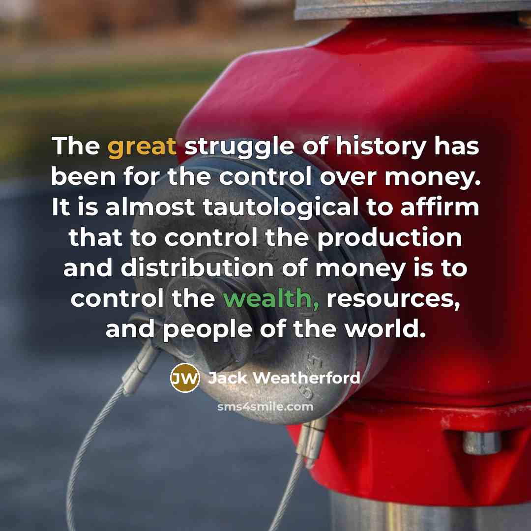 “The great struggle of history has been for the control…” quote by Jack Weatherford