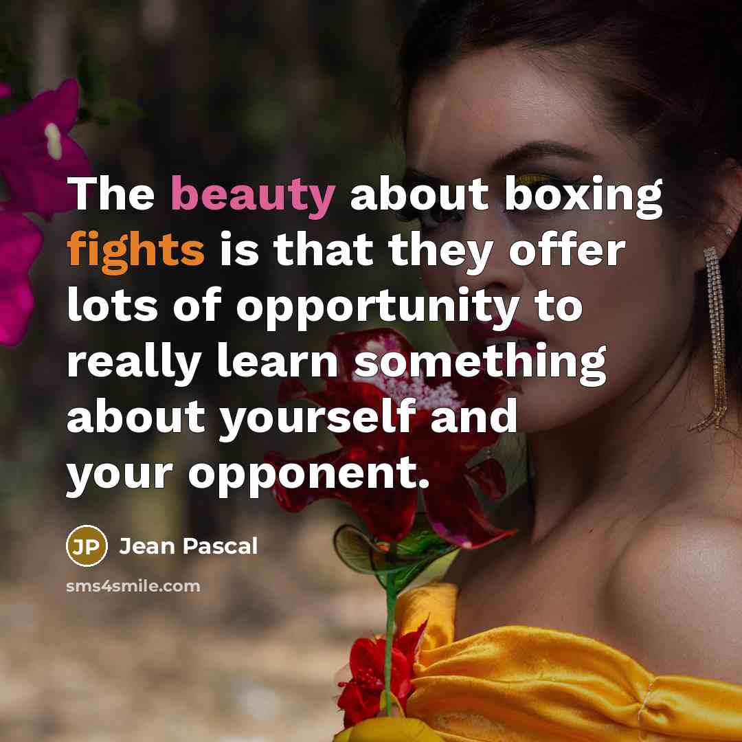 “The beauty about boxing fights is that they offer lots…” quote by Jean Pascal