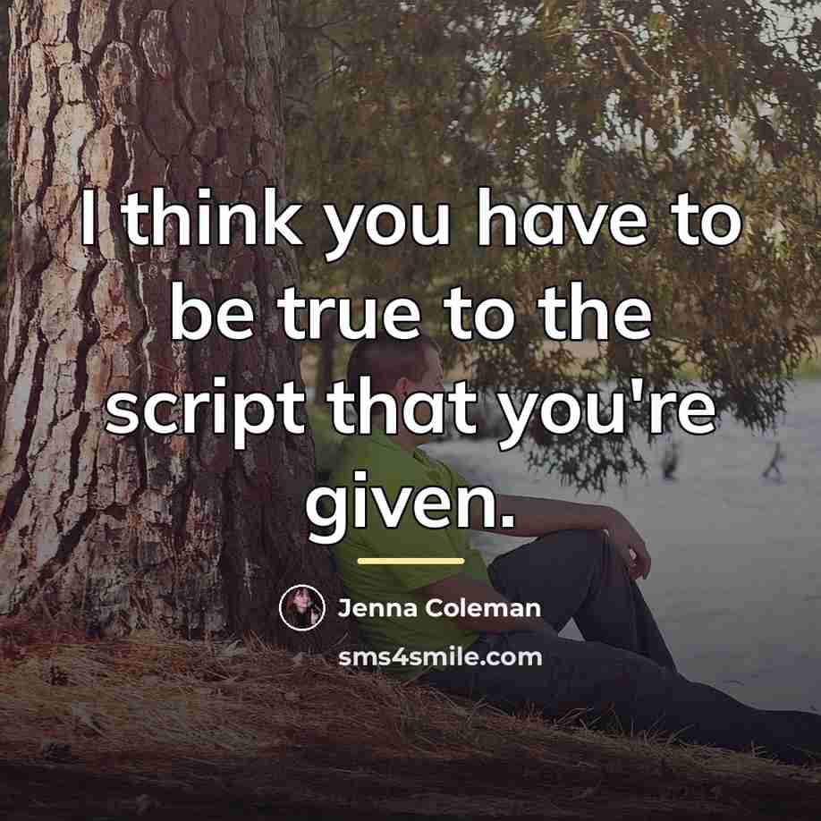 “I think you have to be true to the script…” quote by Jenna Coleman