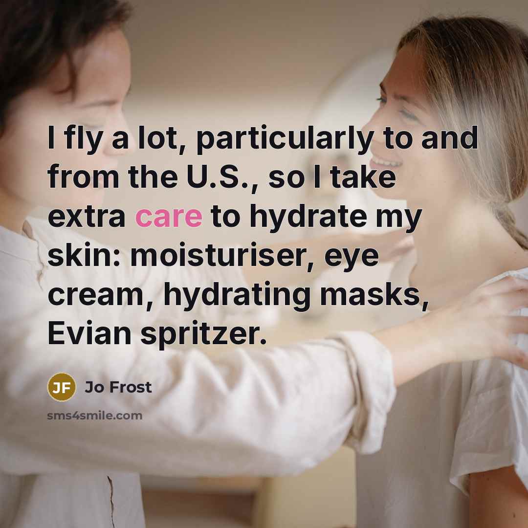 “I fly a lot, particularly to and from the U.S.,…” quote by Jo Frost