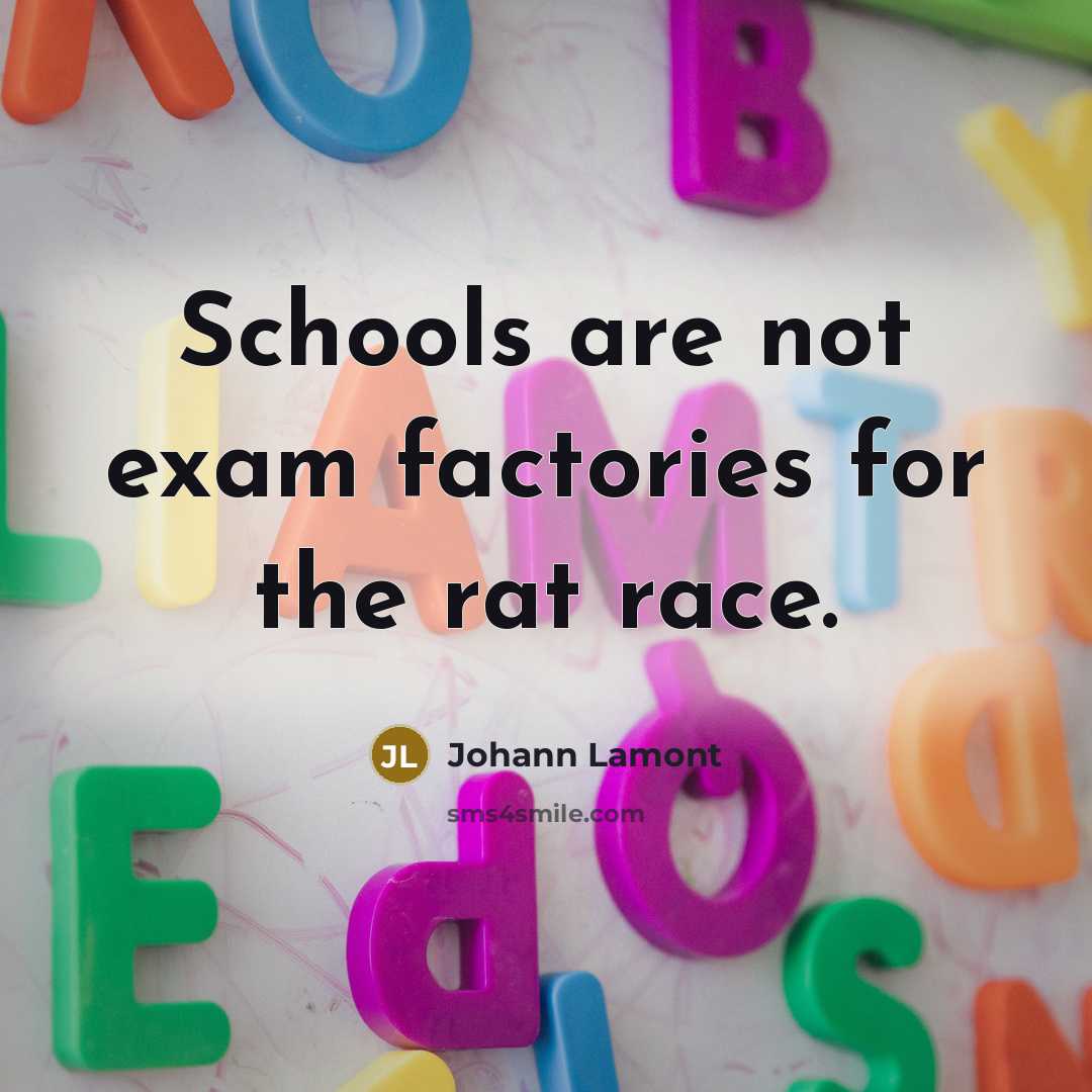“Schools are not exam factories for the rat race.…” quote by Johann Lamont