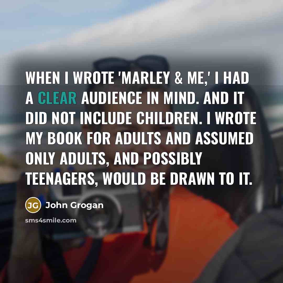 “When I wrote 'Marley & Me,' I had a clear…” quote by John Grogan