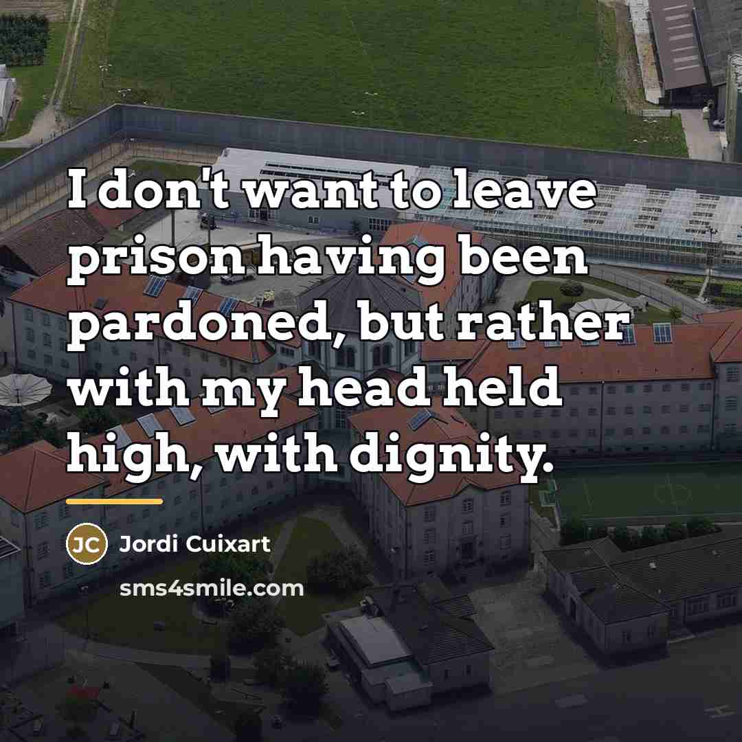 “I don't want to leave prison having been pardoned, but…” quote by Jordi Cuixart