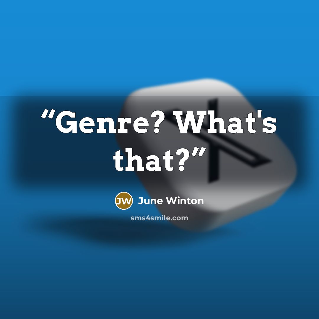 “Genre? What's that?” quote by June Winton