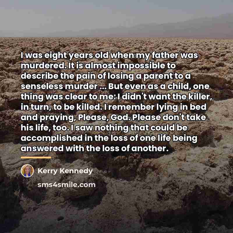 “I was eight years old when my father was murdered.…” quote by Kerry Kennedy