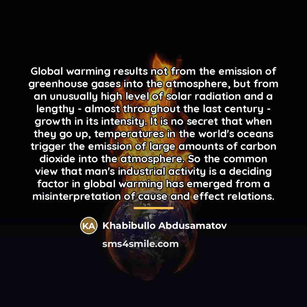“Global warming results not from the emission of greenhouse gases…” quote by Khabibullo Abdusamatov