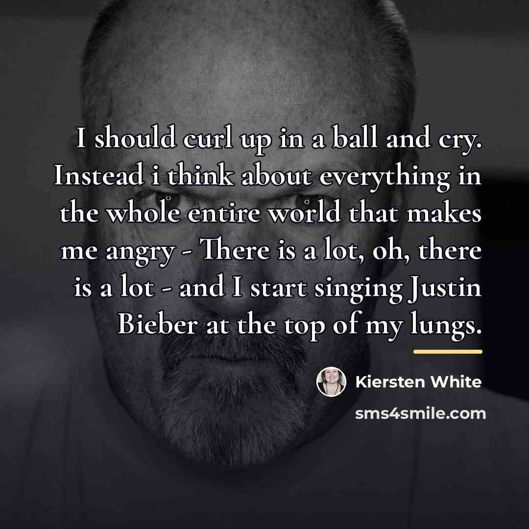 “I should curl up in a ball and cry. Instead…” quote by Kiersten White