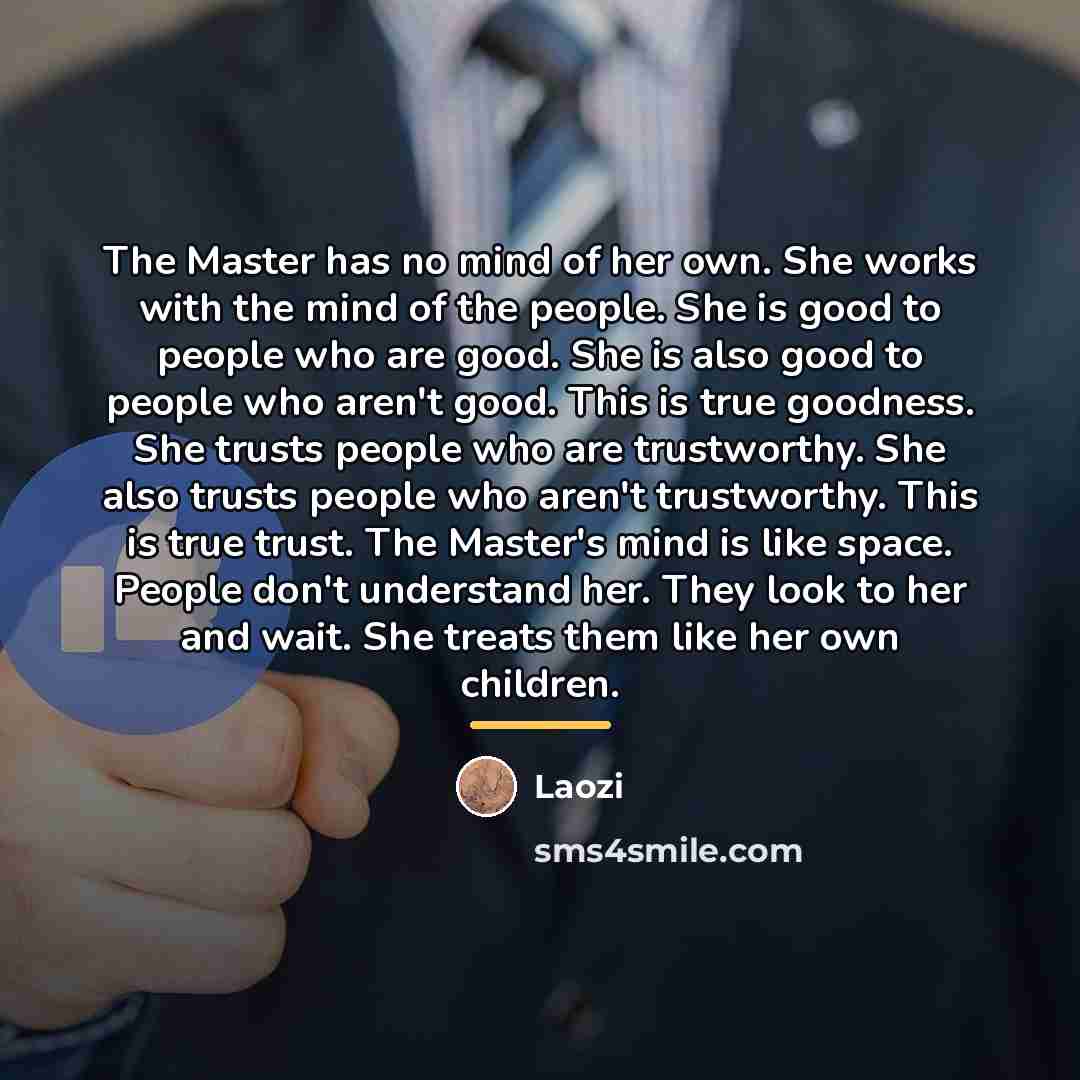 “The Master has no mind of her own. She works…” quote by Laozi