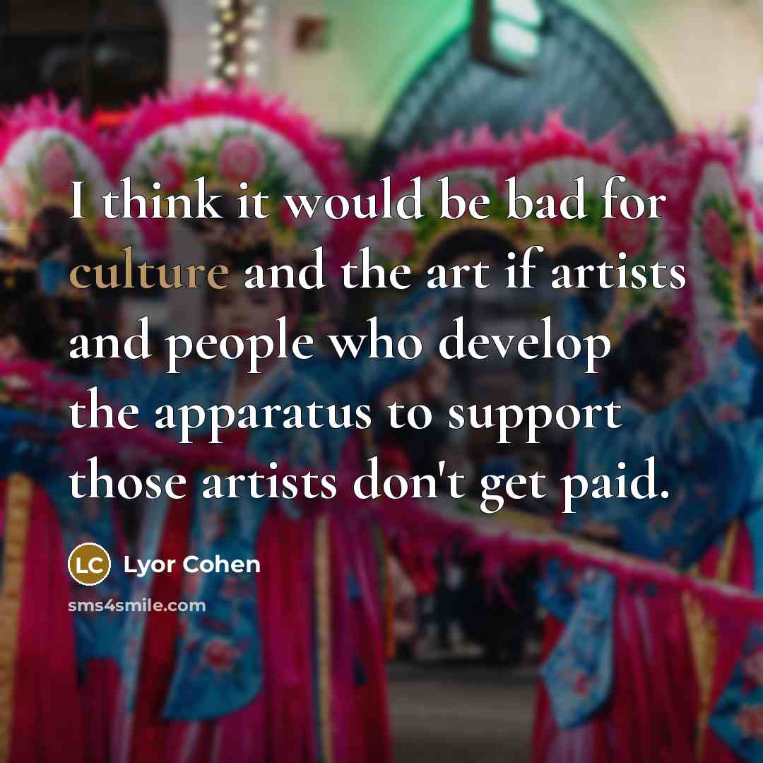 “I think it would be bad for culture and the…” quote by Lyor Cohen