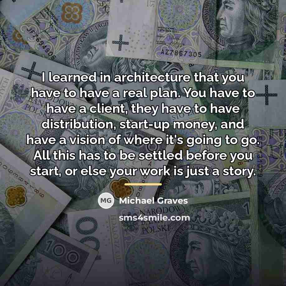 “I learned in architecture that you have to have a…” quote by Michael Graves