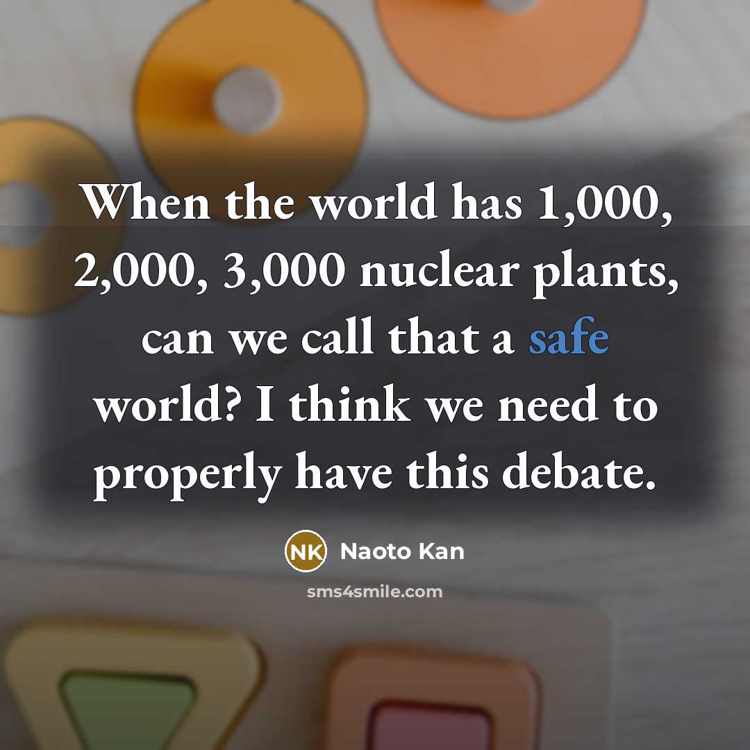 “When the world has 1,000, 2,000, 3,000 nuclear plants, can…” quote by Naoto Kan