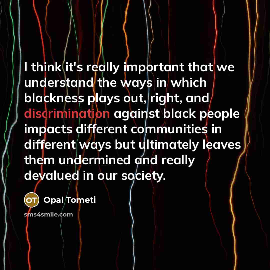“I think it's really important that we understand the ways…” quote by Opal Tometi
