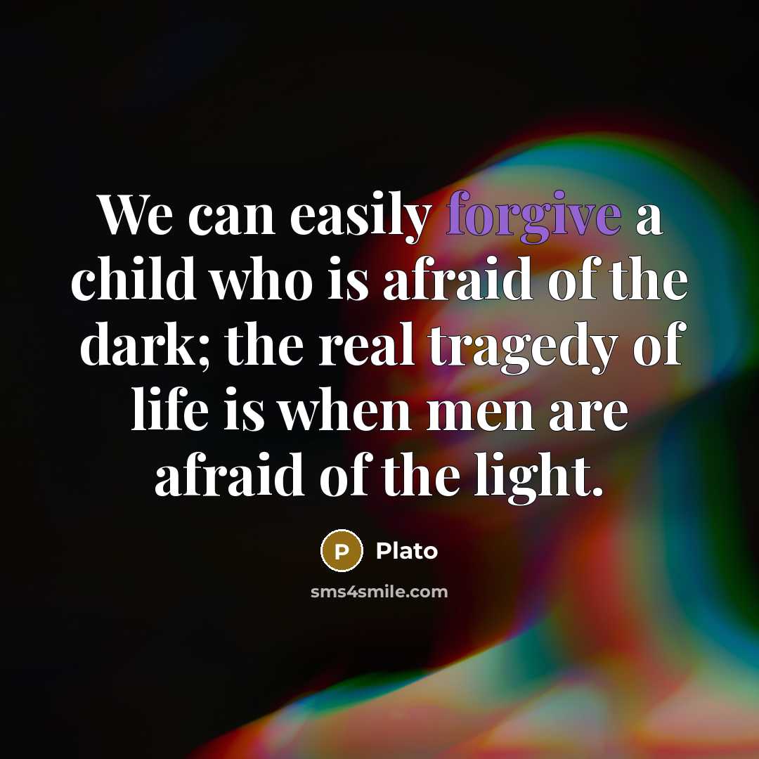 “We can easily forgive a child who is afraid of…” quote by Plato