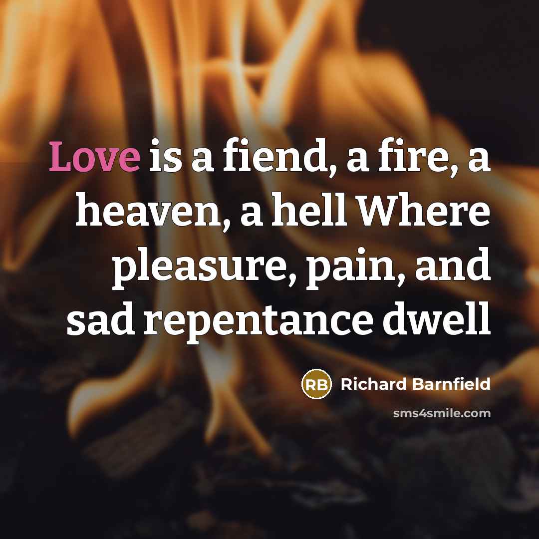 “Love is a fiend, a fire, a heaven, a hell…” quote by Richard Barnfield