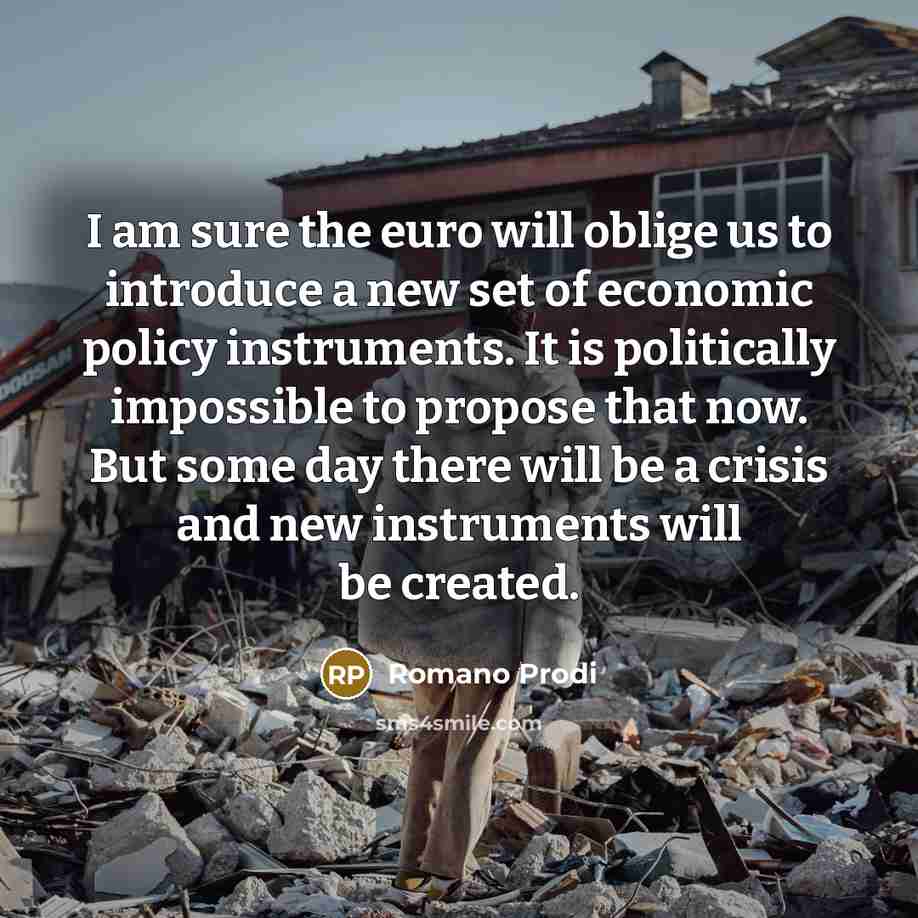 “I am sure the euro will oblige us to introduce…” quote by Romano Prodi