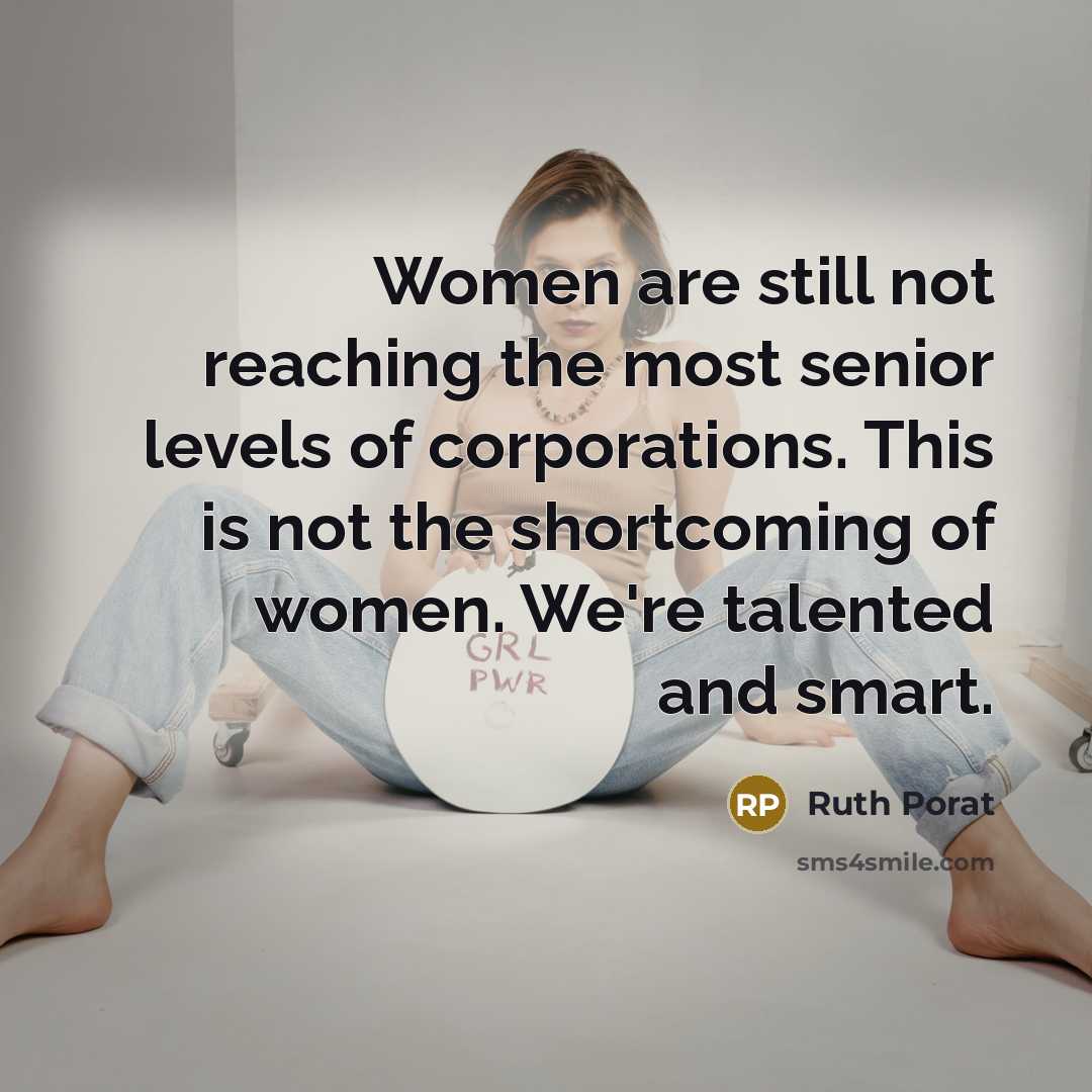 “Women are still not reaching the most senior levels of…” quote by Ruth Porat