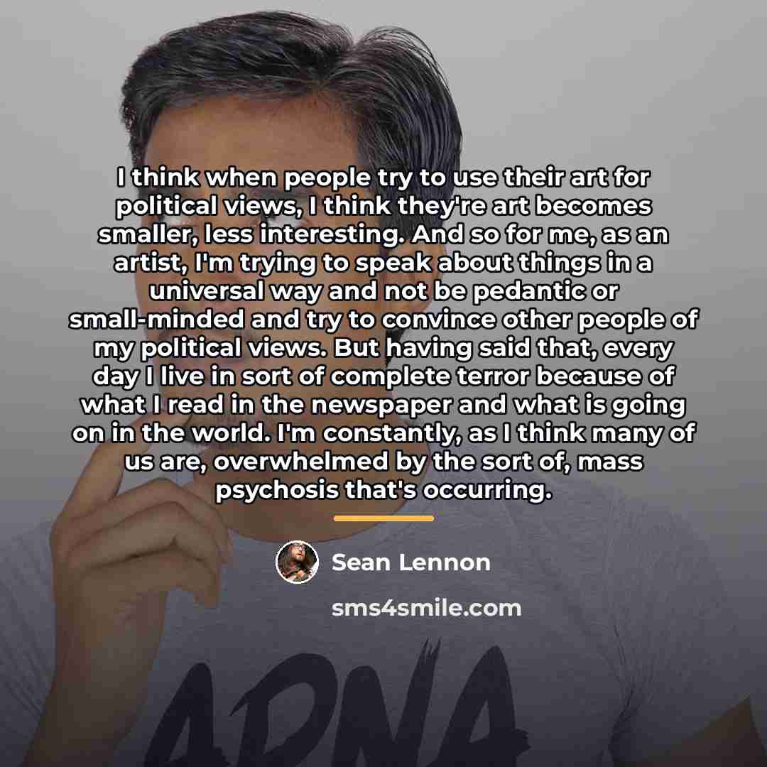 “I think when people try to use their art for…” quote by Sean Lennon