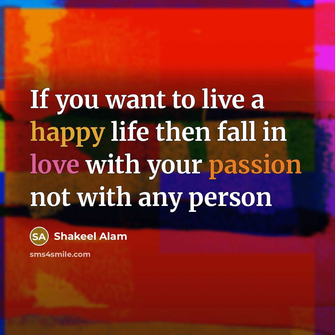 “If you want to live a happy life then fall…” quote by Shakeel Alam