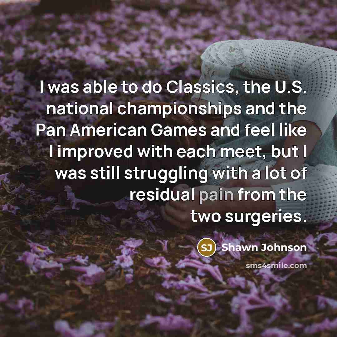“I was able to do Classics, the U.S. national championships…” quote by Shawn Johnson