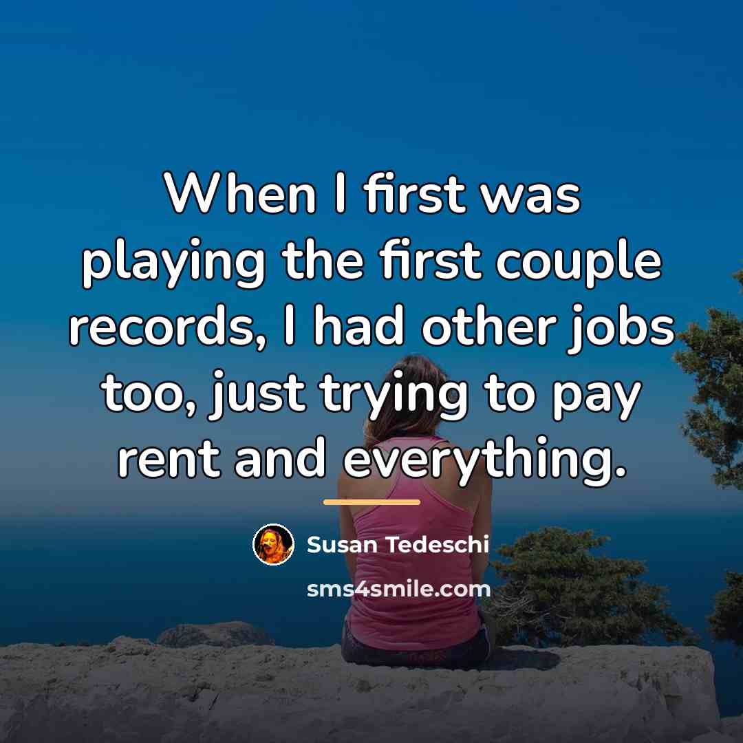 “When I first was playing the first couple records, I…” quote by Susan Tedeschi
