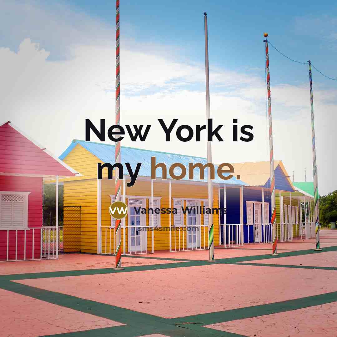 “New York is my home.…” quote by Vanessa Williams