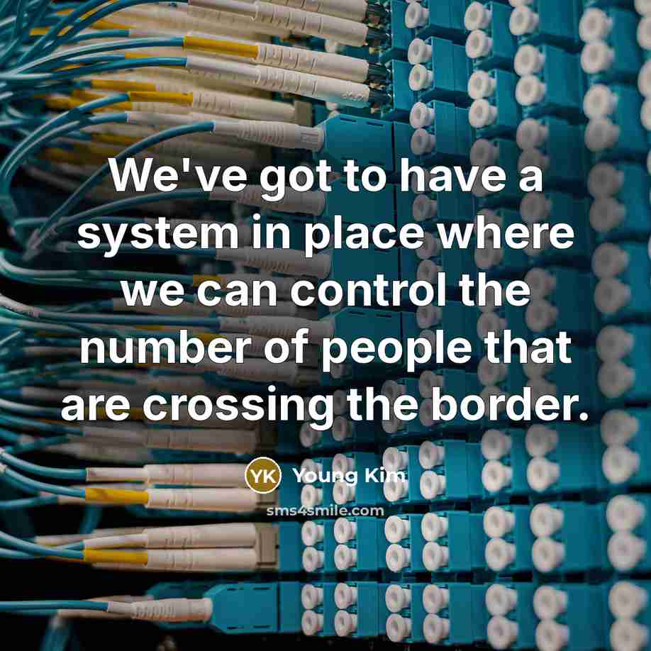 “We've got to have a system in place where we…” quote by Young Kim