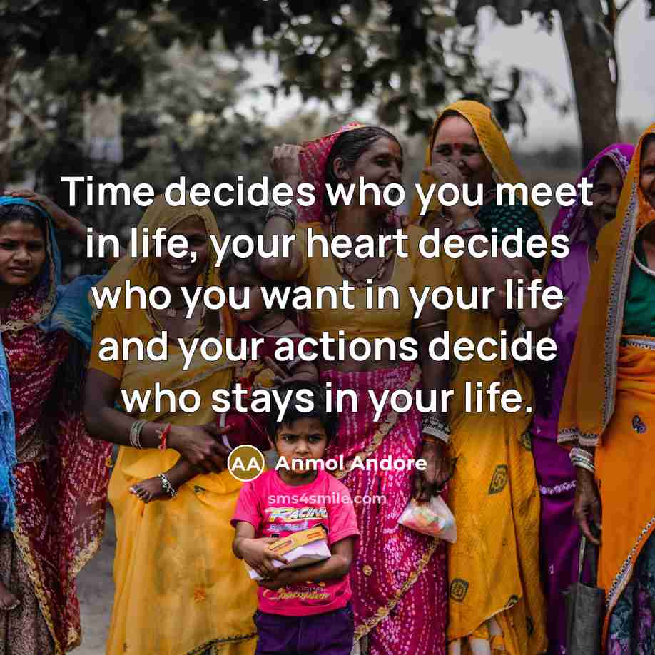 “Time decides who you meet in life, your heart decides…” quote by Anmol Andore