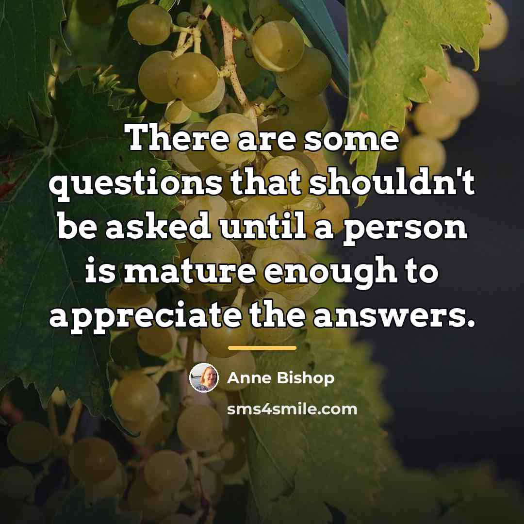 “There are some questions that shouldn't be asked until a…” quote by Anne Bishop